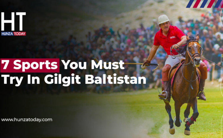 Calling All Thrill-Seekers! These Are the 7 Sports You Must Try in Gilgit-Baltistan